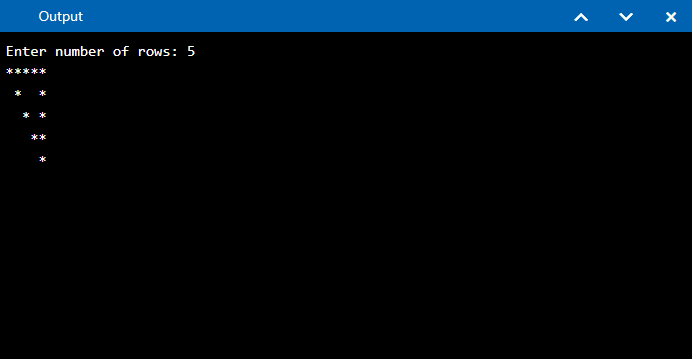 Enter number of rows: 5
*****
 *   *
  *  *
   * *
     *
