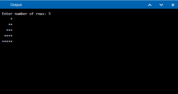Enter number of rows: 5
    *
   **
  ***
 ****
*****